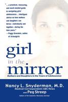 Girl in the Mirror: Mothers and Daughters in the Years of Adolescence 0786867434 Book Cover