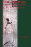 More Li Bo Poems: Supplementary to Biography Li Bo - Poet Immortal 1412026768 Book Cover