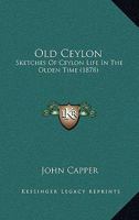 Old Ceylon 1241214662 Book Cover