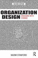 Organization Design: Engaging with Change 0415634628 Book Cover