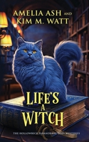 Life's A Witch (The Hollowbeck Paranormal Cozy Mysteries) 1629553980 Book Cover