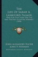 The Life of Mrs. Sarah A. Lankford Palmer 1165790750 Book Cover