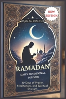 RAMADAN DAILY DEVOTIONAL FOR MEN: 30 Days of Prayer, Meditation, and Spiritual Strength B0DWMHDCQT Book Cover
