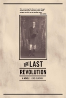 The Last Revolution: A Novel 1940456126 Book Cover