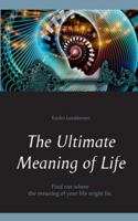The Ultimate Meaning of Life 9528023193 Book Cover