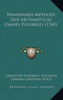 Nvmerandi Methodi Sive Arithmeticae Omnes Possibiles (1740) 1165897253 Book Cover