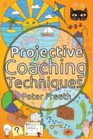 Projective Coaching Techniques 1908293535 Book Cover