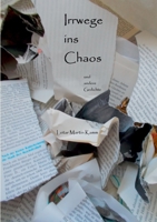 Irrwege ins Chaos: und andere Gedichte (German Edition) 3753473146 Book Cover