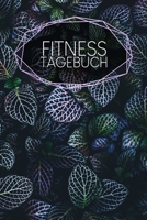 Fitnesstagebuch: Logbuch f�r dein Training - Dokumentiere GYM-�bungen - Ausf�llbuch - 120 Seiten - A5 - Notebook f�r mehr Kraft - Di�t und Fitness - Kraftsport und Kardiotraining - Motiv: Bl�tter 166075240X Book Cover