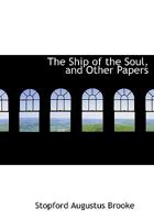 The Ship of the Soul, and Other Papers (Classic Reprint) 3741176389 Book Cover