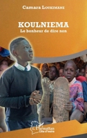 Koulniema Le bonheur de dire non (Harmattan Côte-d'Ivoire) (French Edition) 2343167672 Book Cover