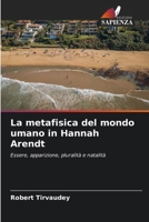 La metafisica del mondo umano in Hannah Arendt 6630338480 Book Cover