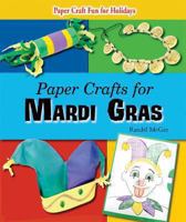 Paper Crafts for Mardi Gras 1598453343 Book Cover