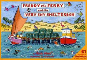 Freddy the Ferry and the Very Shy Shelterbox 0954237846 Book Cover