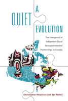 A Quiet Evolution: The Emergence of Indigenous-Local Intergovernmental Partnerships in Canada 1487522649 Book Cover