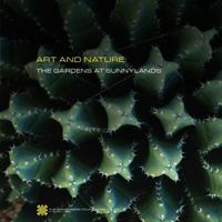 Art and Nature: The Gardens at Sunnylands 0985842970 Book Cover