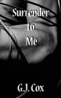 Surrender to Me 1542644135 Book Cover