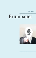 Brumbauer oder die Grenzen der Justiz 3734724813 Book Cover