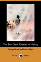 The Two Great Retreats of History 1514858150 Book Cover