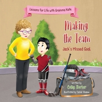 Making the Team: Jack's Missed Goal (Lessons for Life with Gramma Kate) 1068819928 Book Cover