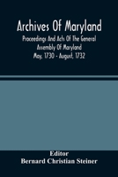 Archives Of Maryland; Proceedings And Acts Of The General Assembly Of Maryland May, 1730 - August, 1732 9354485774 Book Cover