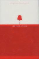 Six Feet Under: Better Living Through Death 0743480651 Book Cover