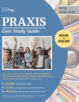 Praxis Core Study Guide 2021-2022: Praxis Core Academic Skills for Educators Test Prep Book with Reading, Writing, and Mathematics Practice Exam Questions (5713, 5723, 5733) 1635309824 Book Cover