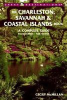 The Charleston, Savannah & Coastal Islands Book : A Complete Guide (2nd Ed) 093639983X Book Cover