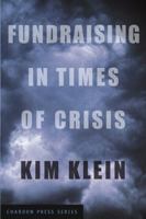Fundraising in Times of Crisis (Kim Klein's Chardon Press) 0787969176 Book Cover