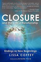 Closure and the Law of Relationship: Endings as New Beginnings 1439259534 Book Cover
