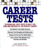 Career Tests: 25 Revealing Self-Tests to Help You Find and Succeed at the Perfect Career 1580621422 Book Cover
