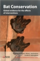 Bat Conservation: Global Evidence for the Effects of Interventions 1907807896 Book Cover