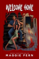 Welcome Home: A Dark Horror Romance (Horrors & Heartthrobs) B0CN6847B6 Book Cover