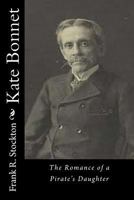 Kate Bonnet (The Romance of a Pirate's Daughter) 1515206017 Book Cover
