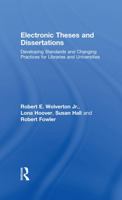 Electronic Theses and Dissertations (tent.): Developing Standards and Changing Practices 0789031760 Book Cover