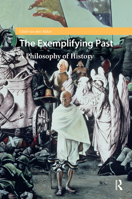 The Exemplifying Past: A Philosophy of History 9462986614 Book Cover