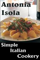 Simple Italian Cookery B0014MTWL6 Book Cover