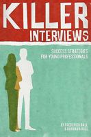 Killer Interviews: Success Strategies for Young Professionals 1608443485 Book Cover
