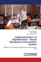 Implementation of Digitalisation - Based Manpower Information System: (SISKA) At The Manpower Department Of Palembang City 6205501740 Book Cover