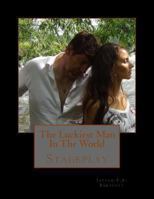 The Luckiest Man In The World 1492973351 Book Cover