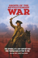 Ghosts of the Revolutionary War: The Journal of a 21st Century Man Who Travels Back in Time to 1780 B0GN4H1MNC Book Cover
