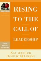 Rising to the Call of Leadership (40-Minute Bible Studies) 0307457699 Book Cover