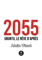 2055: Ubuntu, le rêve d'après B0BCHH5DP5 Book Cover