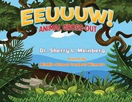 Eeuuuw! Animal Gross-Out 1457569612 Book Cover