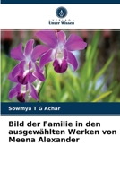 Bild der Familie in den ausgewählten Werken von Meena Alexander 6200857911 Book Cover