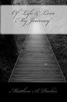Of Life & Love "My Journey" 1450554520 Book Cover