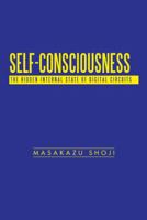 Self-Consciousness: The Hidden Internal State of Digital Circuits 1491701838 Book Cover