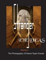 Stranger Eye Deas: The Photography of Darryl Taylor Kravitz 1467952532 Book Cover