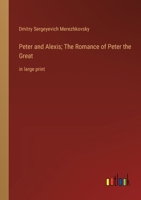 Peter and Alexis; The Romance of Peter the Great: in large print 336837740X Book Cover