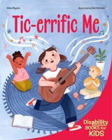 Tic-errific Me: A book about Tourette syndrome (Disability Books for Kids) B0FWHPB9VQ Book Cover